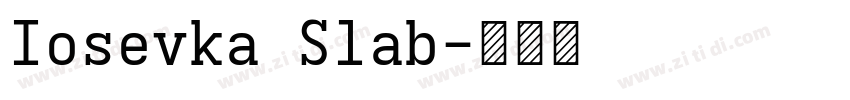 Iosevka Slab字体转换 Iosevka Slab字体转换